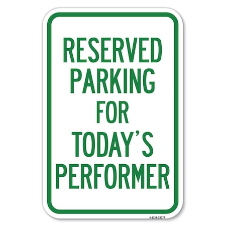 Parking Reserved For Todays Performer Heavy-Gauge Aluminum Sign